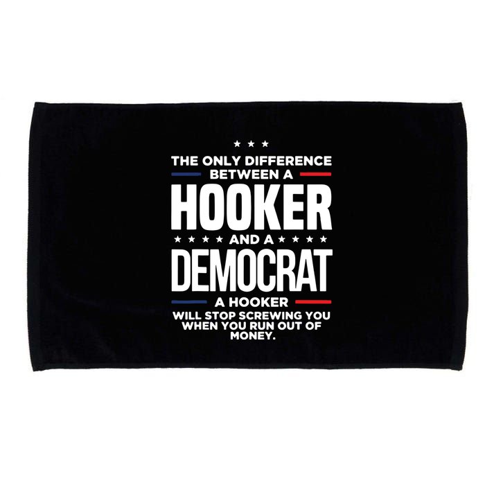 The Only Difference Between A Hooker And A Democrat Microfiber Hand Towel