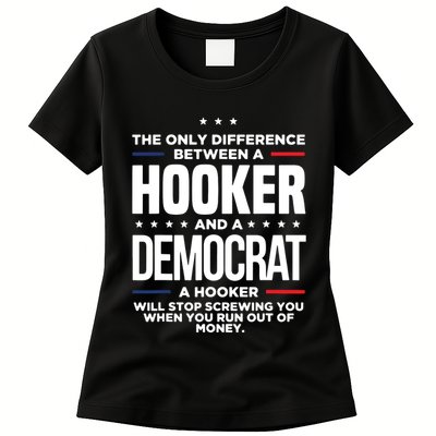 The Only Difference Between A Hooker And A Democrat Womens T-Shirt