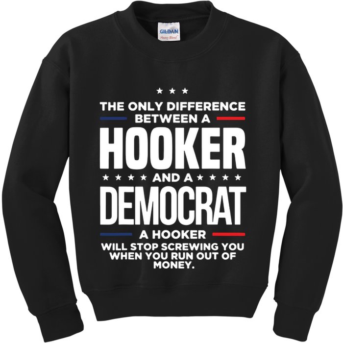 The Only Difference Between A Hooker And A Democrat Kids Sweatshirt