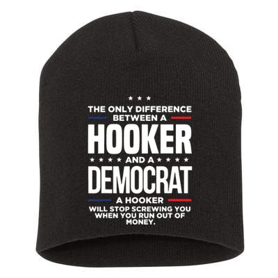 The Only Difference Between A Hooker And A Democrat Short Acrylic Beanie