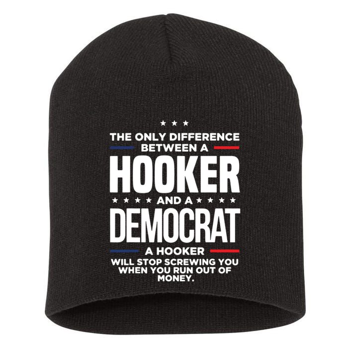 The Only Difference Between A Hooker And A Democrat Short Acrylic Beanie