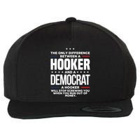 The Only Difference Between A Hooker And A Democrat Wool Snapback Cap