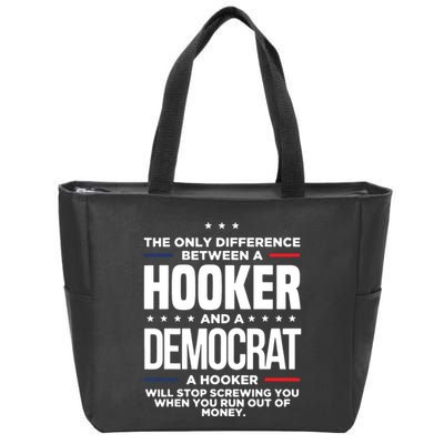 The Only Difference Between A Hooker And A Democrat Zip Tote Bag