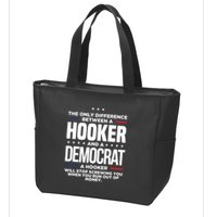 The Only Difference Between A Hooker And A Democrat Zip Tote Bag