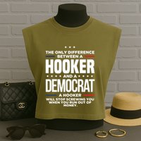 The Only Difference Between A Hooker And A Democrat Garment-Dyed Women's Muscle Tee