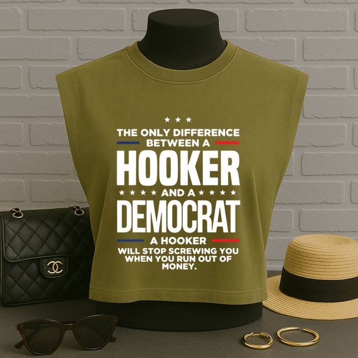 The Only Difference Between A Hooker And A Democrat Garment-Dyed Women's Muscle Tee