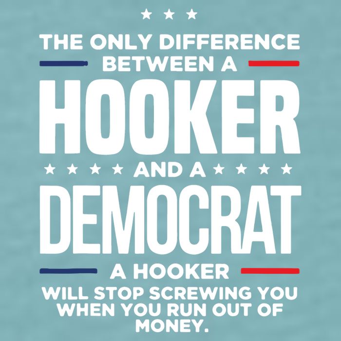 The Only Difference Between A Hooker And A Democrat Sueded Cloud Jersey T-Shirt