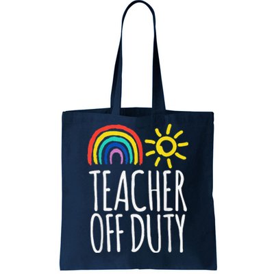 Teacher Off Duty End Of School Tote Bag