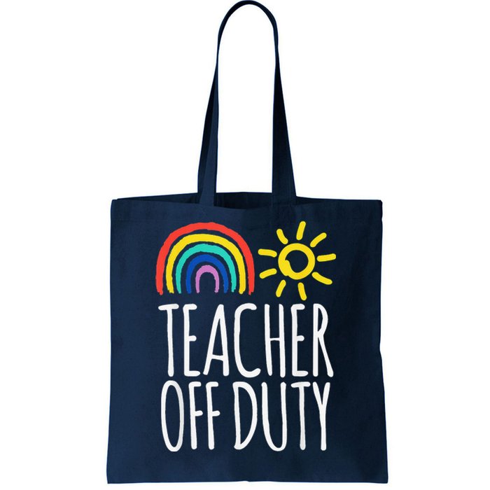 Teacher Off Duty End Of School Tote Bag