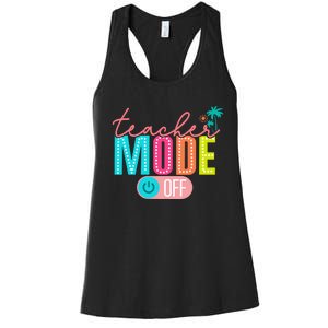 Teacher Off Duty Teacher Mode Off Women's Racerback Tank