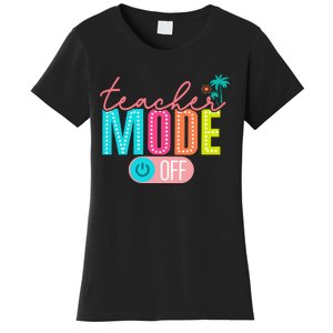 Teacher Off Duty Teacher Mode Off Women's T-Shirt