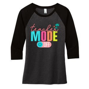 Teacher Off Duty Teacher Mode Off Women's Tri-Blend 3/4-Sleeve Raglan Shirt