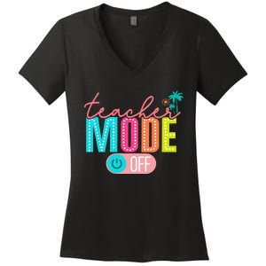 Teacher Off Duty Teacher Mode Off Women's V-Neck T-Shirt