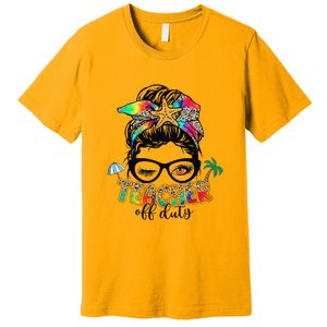 Teacher Off Duty Messy Bun Summer End Of School Year Premium T-Shirt