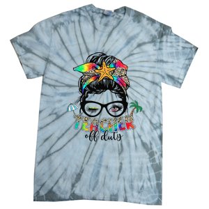 Teacher Off Duty Messy Bun Summer End Of School Year Tie-Dye T-Shirt