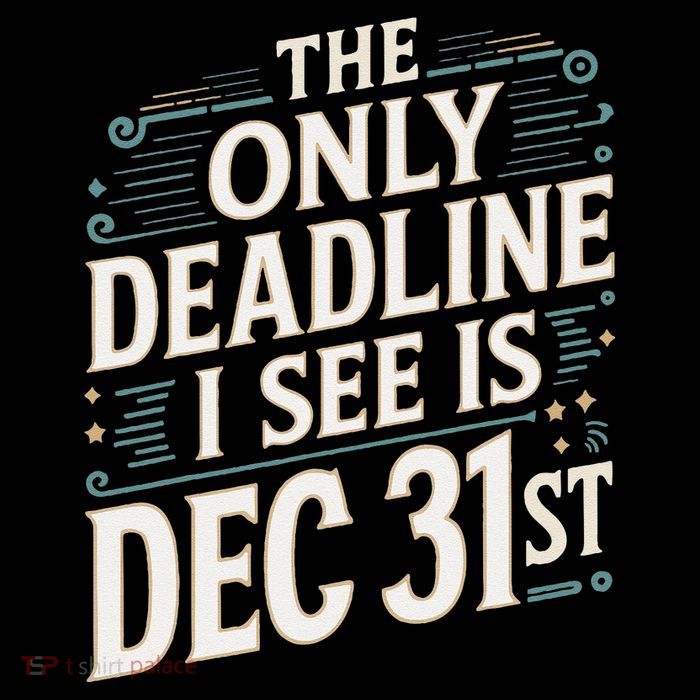 The Only Deadline I See Is Dec 31st Corporate Celebration Tall T-Shirt