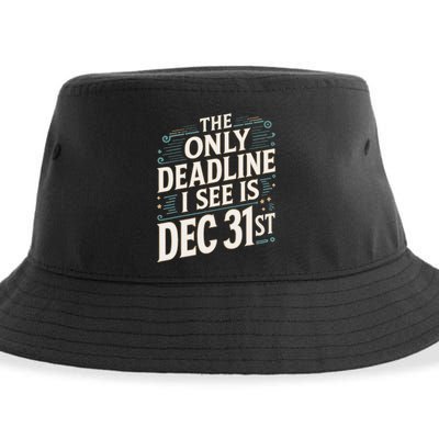 The Only Deadline I See Is Dec 31st Corporate Celebration Sustainable Bucket Hat