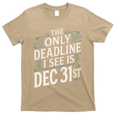 The Only Deadline I See Is Dec 31st Corporate Celebration T-Shirt