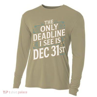 The Only Deadline I See Is Dec 31st Corporate Celebration Cooling Performance Long Sleeve Crew