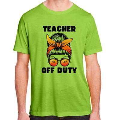 Teacher Off Duty Happy Last Day Of School Teacher Adult ChromaSoft Performance T-Shirt