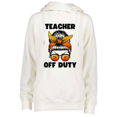 Teacher Off Duty Happy Last Day Of School Teacher Womens Funnel Neck Pullover Hood