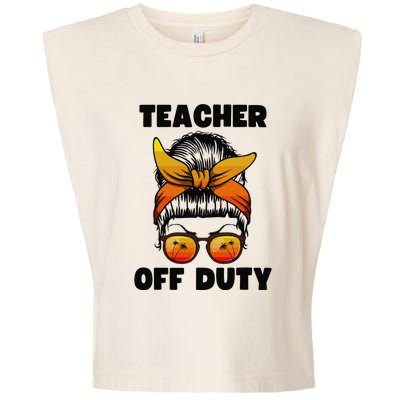 Teacher Off Duty Happy Last Day Of School Teacher Garment-Dyed Women's Muscle Tee