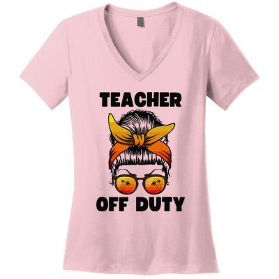 Teacher Off Duty Happy Last Day Of School Teacher Women's V-Neck T-Shirt