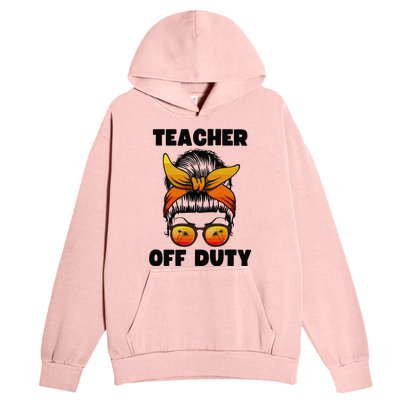 Teacher Off Duty Happy Last Day Of School Teacher Urban Pullover Hoodie