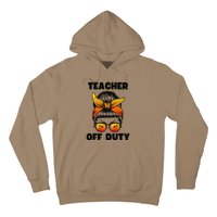 Teacher Off Duty Happy Last Day Of School Teacher Hoodie