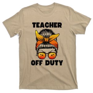 Teacher Off Duty Happy Last Day Of School Teacher T-Shirt