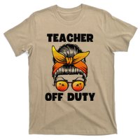 Teacher Off Duty Happy Last Day Of School Teacher T-Shirt