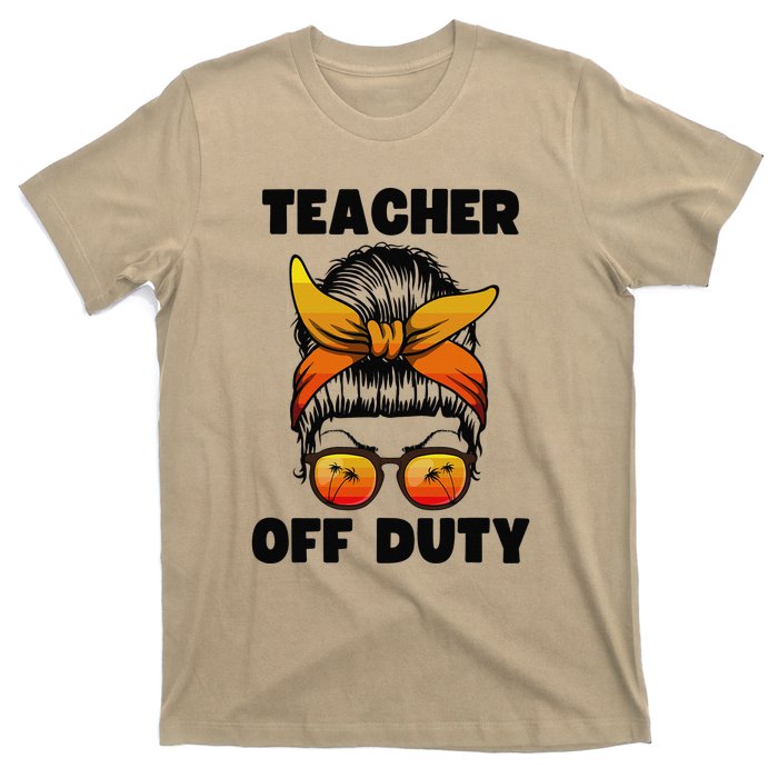 Teacher Off Duty Happy Last Day Of School Teacher T-Shirt