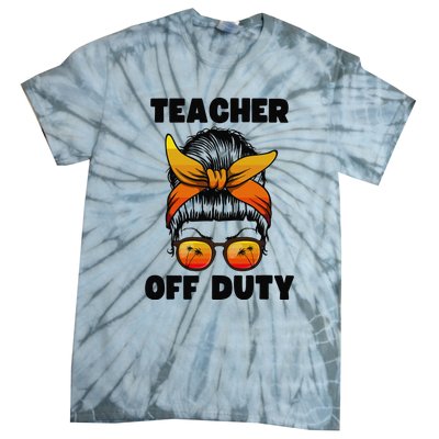 Teacher Off Duty Happy Last Day Of School Teacher Tie-Dye T-Shirt