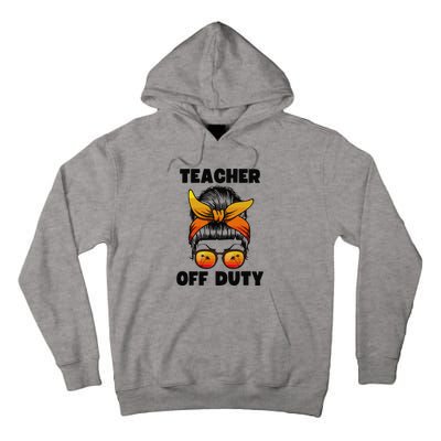 Teacher Off Duty Happy Last Day Of School Teacher Tall Hoodie