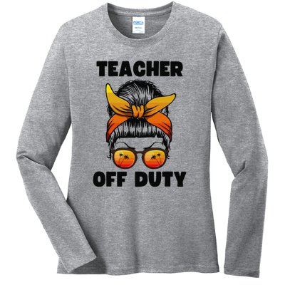 Teacher Off Duty Happy Last Day Of School Teacher Ladies Long Sleeve Shirt