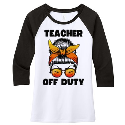 Teacher Off Duty Happy Last Day Of School Teacher Women's Tri-Blend 3/4-Sleeve Raglan Shirt