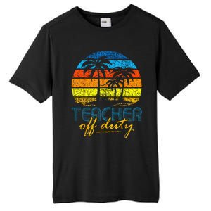 Teacher Off Duty Happy Last Day Of School Teacher Summer Tall Fusion ChromaSoft Performance T-Shirt