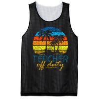 Teacher Off Duty Happy Last Day Of School Teacher Summer Mesh Reversible Basketball Jersey Tank