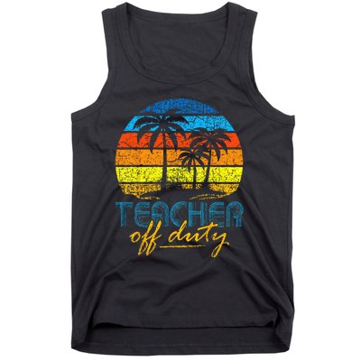 Teacher Off Duty Happy Last Day Of School Teacher Summer Tank Top