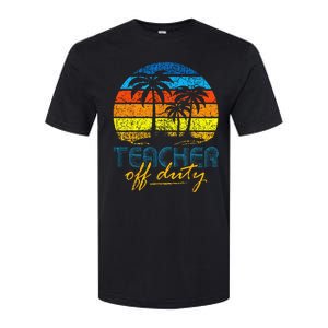 Teacher Off Duty Happy Last Day Of School Teacher Summer Softstyle CVC T-Shirt