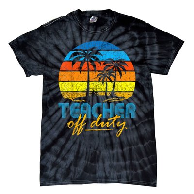 Teacher Off Duty Happy Last Day Of School Teacher Summer Tie-Dye T-Shirt