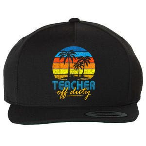 Teacher Off Duty Happy Last Day Of School Teacher Summer Wool Snapback Cap