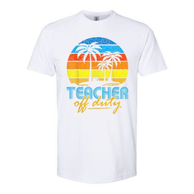 Teacher Off Duty Happy Last Day Of School Teacher Summer Softstyle CVC T-Shirt