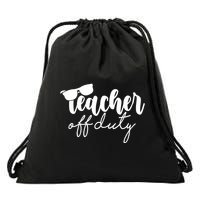 Teacher Off Duty Summer Break Drawstring Bag