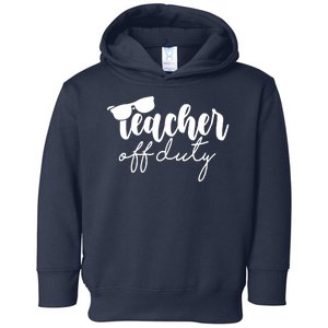 Teacher Off Duty Summer Break Toddler Hoodie