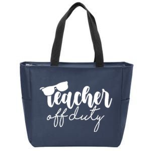 Teacher Off Duty Summer Break Zip Tote Bag