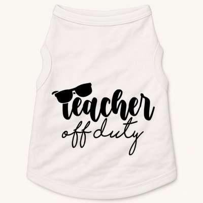 Teacher Off Duty Summer Break Doggie Tank