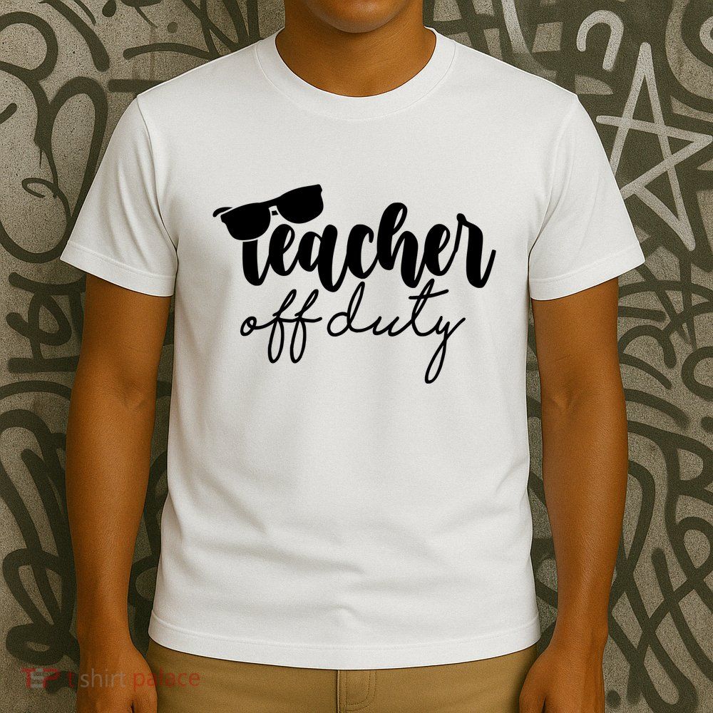 Teacher Off Duty Summer Break T-Shirt