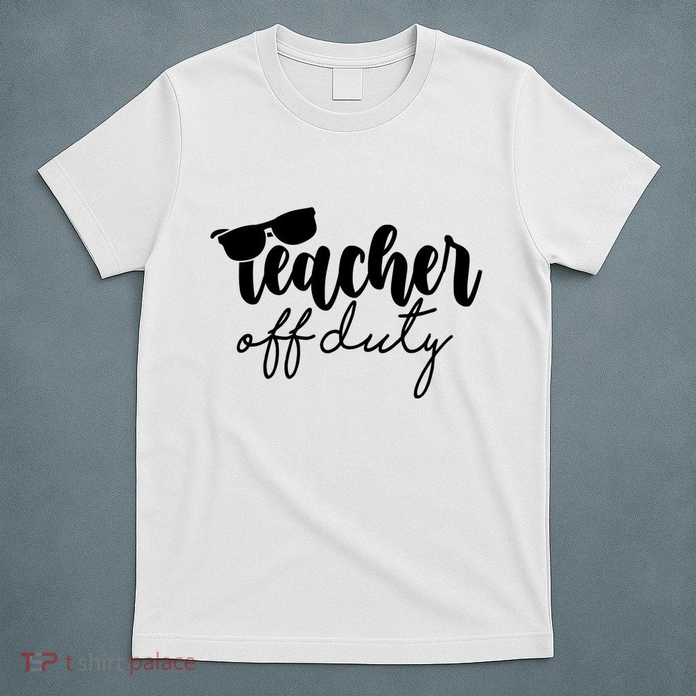 Teacher Off Duty Summer Break T-Shirt