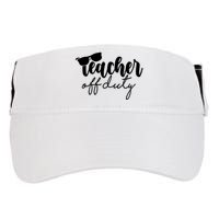 Teacher Off Duty Summer Break Adult Drive Performance Visor